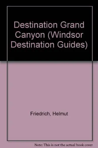 Destination: Grand Canyon (Windsor Destination Guides) Books International Windsor And Helmut Friedrich 1