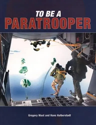 To Be A Paratrooper Halberstadt, Hans And Mast, Gregory 1