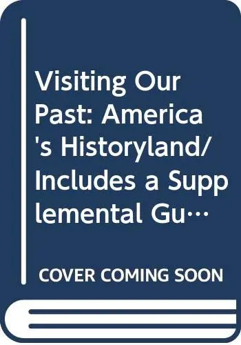 Visiting Our Past: America's Historyland/Includes A Supplemental Guide To Selected Sites [Hardcover] Unknown Author 1