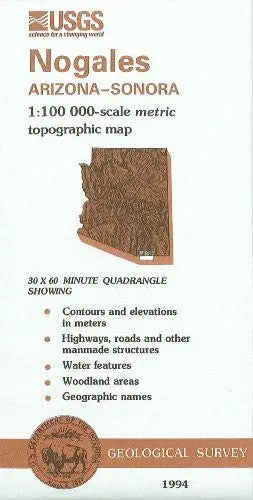 Nogales, Arizona--Sonora : 1:100 000-Scale Metric Topographic Map : 30 X 60 Minute Series (Topographic) (Sudoc I 19.110:31110-A 1-Tm-100/994) [Unknown Binding] U.S. Geological Survey 1