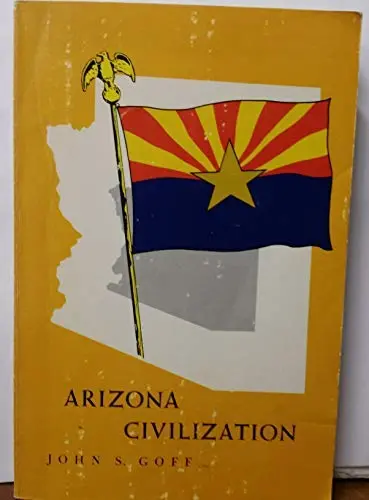 Arizona Civilization [Paperback] John S. Goff 1