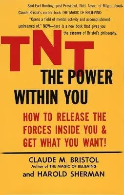 Tnt The Power Within You Claude M. / Sherman, Harold Bristol 1