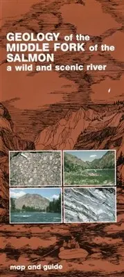 Map, Geology Of The Middle Fork Of The Salmon Wild & Scenic River [Unknown Binding] Us Forest Service 1