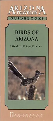Birds Of Arizona: A Guide To Unique Varieties (Arizona Traveler Guidebooks) [Paperback] Ayer, Eleanor 1