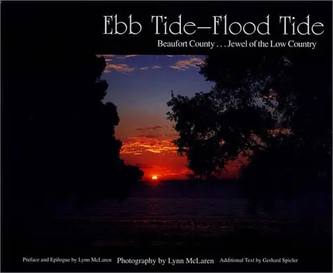 Ebb Tide--Flood Tide: Beaufort County ... Jewel Of The Low Country Mclaren, Lynn 1