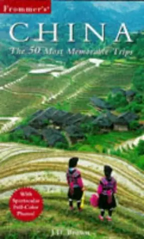 Frommer's China: The 50 Most Memorable Trips [Paperback] J. D. Brown 1