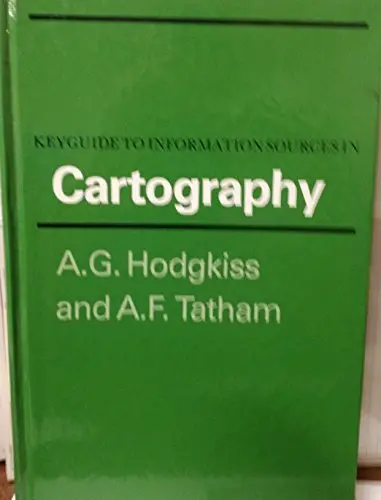 Keyguide To Information Sources In Cartography [Hardcover] Hodgkiss, A.G. And A.F. Tatham 1
