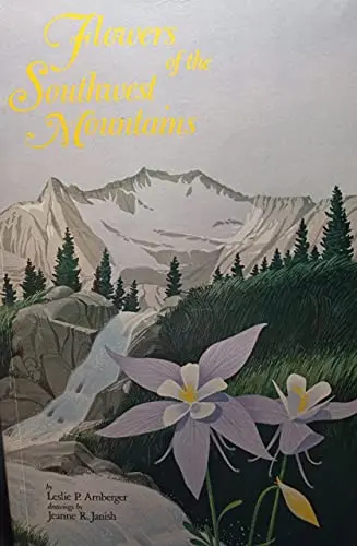 Flowers Of The Southwest Mountains (Popular Series) Arnberger, Leslie P 1