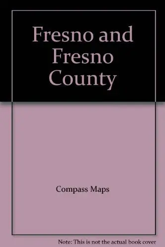 Fresno And Fresno County [Map] Compass Maps 1