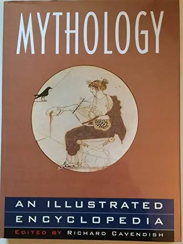 Mythology: An Illustrated Encyclopedia [Hardcover] Cavendish, Richard, Editor 1