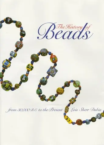 The History Of Beads: From 30,000 B.C. To The Present Dubin, Lois Sherr 1