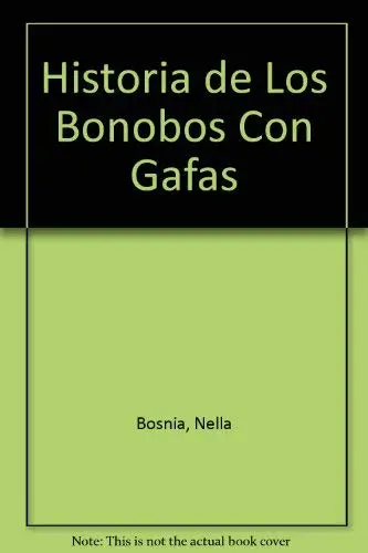 Historia De Los Bonobos Con Gafas (Spanish Edition) [Paperback] Turin,A. - Bosn 1