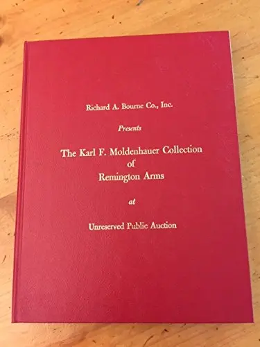 The Karl F. Moldenhauer Collection Of Remington Arms [Hardcover] Richard A. Bourne Co. 1