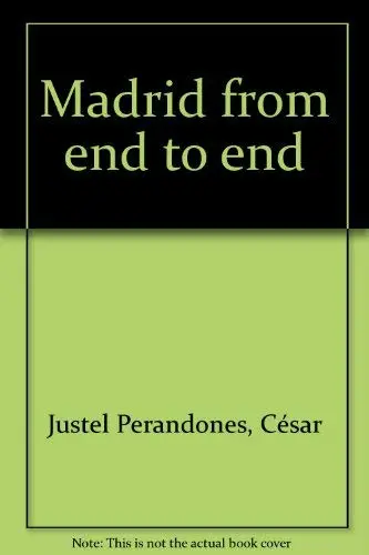 Madrid From End To End Justel Perandones, César And Suffield, Laura A. E. 1