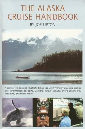 The Alaska Cruise Handbook [Paperback] Joe Upton 1