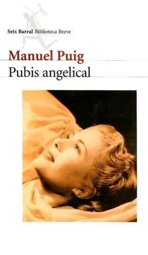Pubis Angelical (Biblioteca Breve) (Spanish Edition) [Paperback] Manuel Puig 1