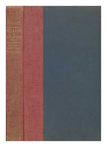 A Treasury Of Gilbert & Sullivan - [Uniform Title: Operas. Selections; Arr. ] [Hardcover] Sullivan, Arthur, Sir (1842-1900) & Gilbert, W. S. (William Schwenck) (1836-1911 1