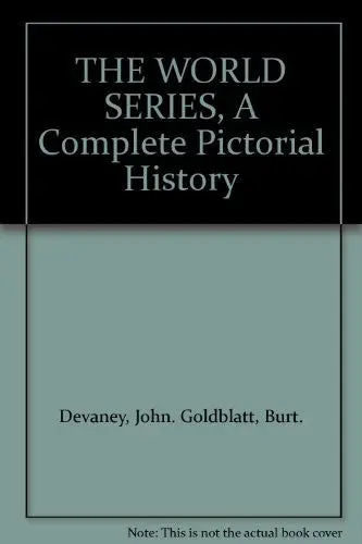 The World Series, A Complete Pictorial History [Unknown Binding] John Devaney 1
