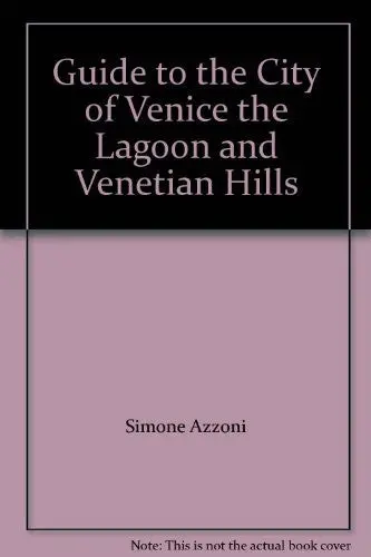 Guide To The City Of Venice The Lagoon And Venetian Hills [Paperback] Simone Azzoni 1