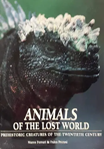 Animals Of The Lost World: Prehistoric Creatures Of The Twentieth Century Ferrari, Marco And Pratesi, Fulco 1