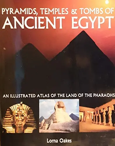 Pyramids, Temples & Tombs Of Ancient Egypt [Hardcover] Lorna Oakes 1