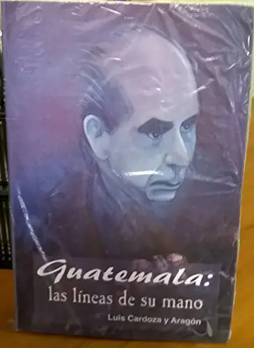 Guatemala: Las Lineas De Su Mano [Mass Market Paperback] Luis Cardoza Y Aragón 1