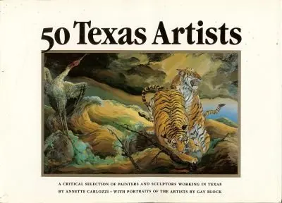 Fifty Texas Artists [Hardcover] Carlozzi, Annette [ Laurel Jones, Compiler ] 1
