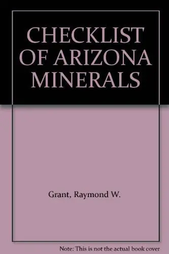 Checklist Of Arizona Minerals [Paperback] Raymond W. Grant 1