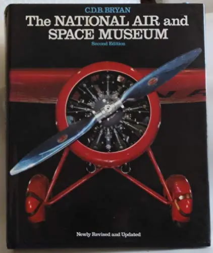 The National Air And Space Museum: Newly Revised And Updated [Hardcover] Bryan, C. D. B. 1