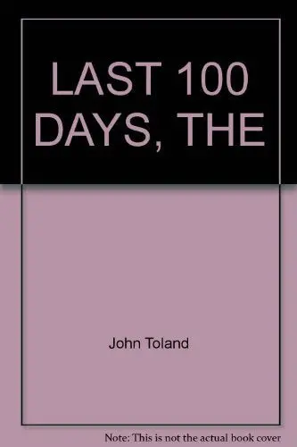 The Last 100 Days [Paperback] John Toland 1