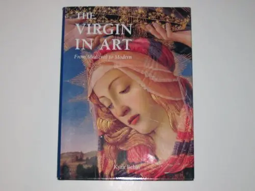 The Virgin In Art From Medieval To Modern [Hardcover] Belan, Kyra 1