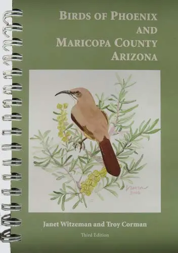 Birds Of Phoenix And Maricopa County [Spiral-Bound] Janet Witzeman; Troy Corman And Narca Moore-Craig 1