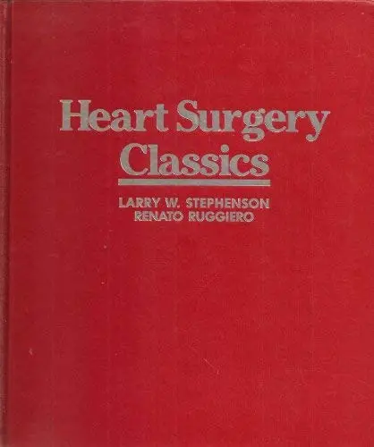 Heart Surgery Classics Stephenson, Larry W 1