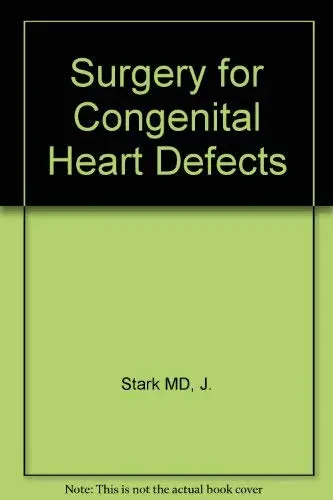 Surgery For Congenital Heart Defects Stark, J. And De Leval, M. 1