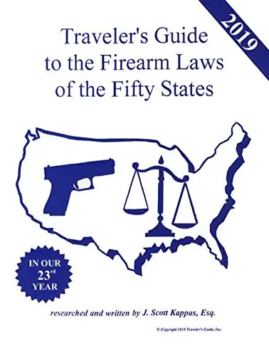 2019 Traveler's Guide To The Firearm Laws Of The Fifty States [Paperback] J. Scott Kappas, Esq. 1