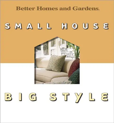 Small House Big Style Better Homes And Gardens Books 1