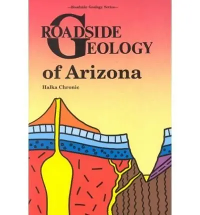 Roadside Geology Of Arizona [Paperback] Halkachronic 1