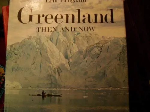 Greenland Then And Now. Erngaard, Erik 1