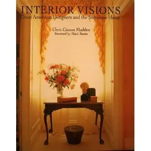 Interior Visions: Great American Designers And The Showcase House Madden, Chris Casson 1