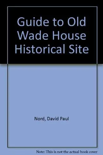 Guide To Old Wade House Historical Site [Paperback] Nord, David Paul 1