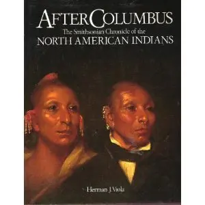 After Columbus: The Smithsonian Chronicle Of The North American Indians [Hardcover] Herman J. Viola 1