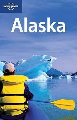 Lonely Planet Alaska [Lonely Planet Alaska 9/E] [Unknown Binding] Brendan Sainsbury 1