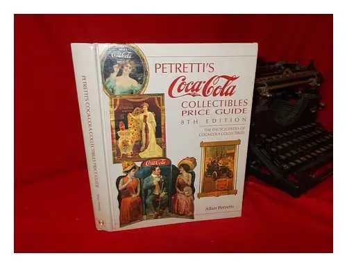 Petretti's Coca-Cola Collectibles Price Guide [Hardcover] Petretti,Allan 1