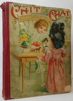 Chit-Chat!, Bright Stories And Pictures For Little Folk [Hardcover] Author? 1