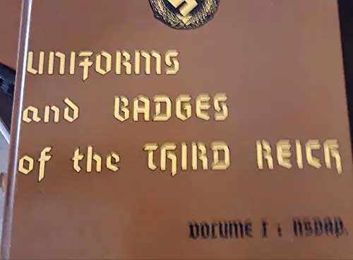 Uniforms And Badges Of The Third Reich. Volume I: Nsdap. [Hardcover] Rudolf. Kuhl 1