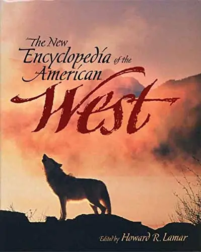 The New Encyclopedia Of The American West (The Lamar Series In Western History) [Hardcover] Lamar, Howard R. 1