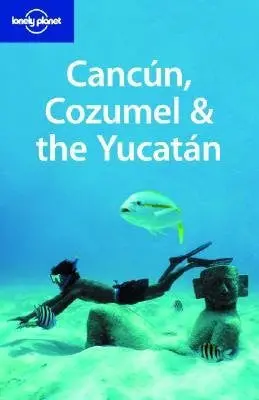 Lonely Planet Cancun, Cozumel & The Yucatan [Lonely Planet Cancun Cozume-4E] [Unknown Binding] Greg(Author) Benchwick 1