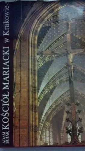 Kościół Mariacki W Krakowie (Polish Edition) Bujak, Adam 1