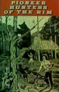 Pioneer Hunters Of The Rim [Paperback] Myrtle Haught Branstetter 1