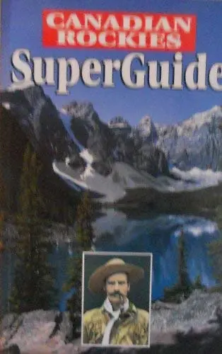 Canadian Rockies Super Guide [Paperback] N/A 1